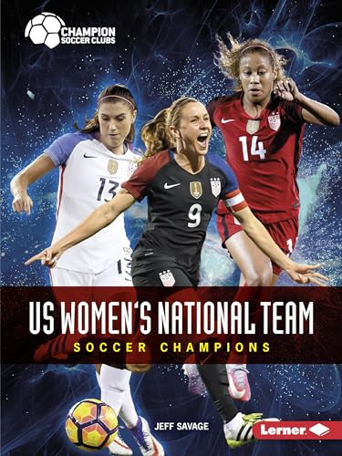 US Women's National Team (Soccer Champions) by Jeff Savage, 9781541527973