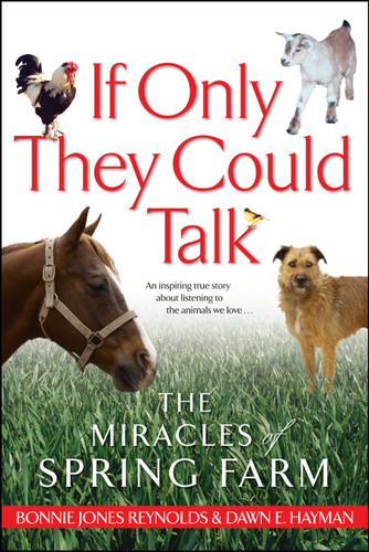 If Only They Could Talk (The Miracles of Spring Farm) by Dawn Hayman, Bonnie Jones Reynolds, 9780743464864