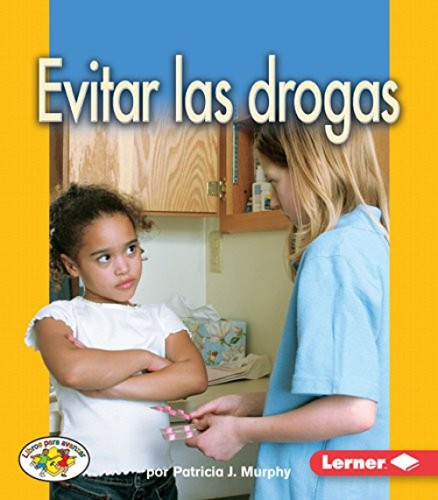 Evitar las drogas (Avoiding Drugs) (Spanish Edition) by Patricia J. Murphy, 9780822531661