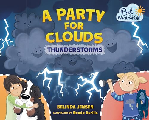 A Party for Clouds (Thunderstorms) by Belinda Jensen, Renée Kurilla, 9781467779593