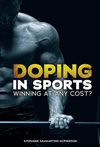 Doping in Sports (Winning at Any Cost?) by Stephanie Sammartino McPherson, 9781467761482