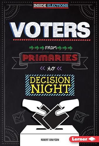 Voters (From Primaries to Decision Night) by Robert Grayson, 9781467779111