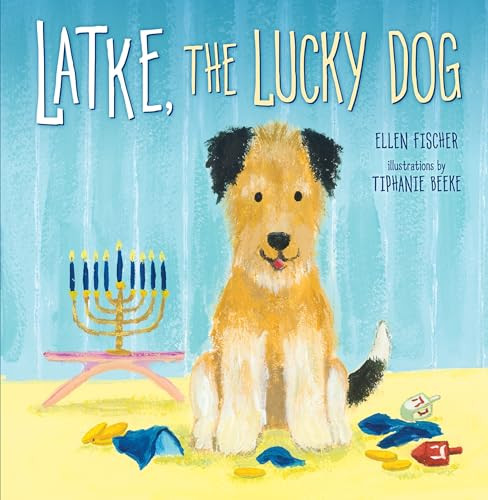 Latke, the Lucky Dog by Ellen Fischer, Tiphanie Beeke, 9780761390398 Latke, the Lucky Dog by Ellen Fischer, Tiphanie Beeke, 9780761390398