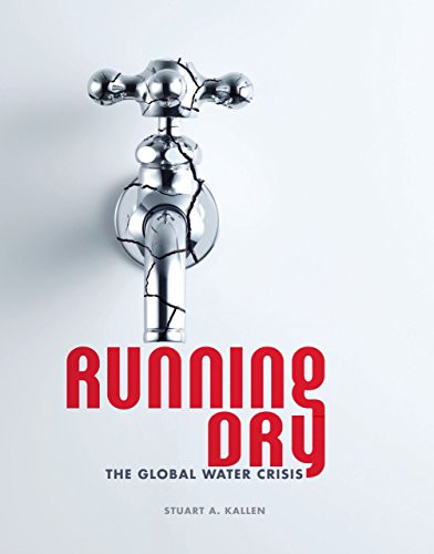 Running Dry (The Global Water Crisis) by Stuart A. Kallen, 9781467726467