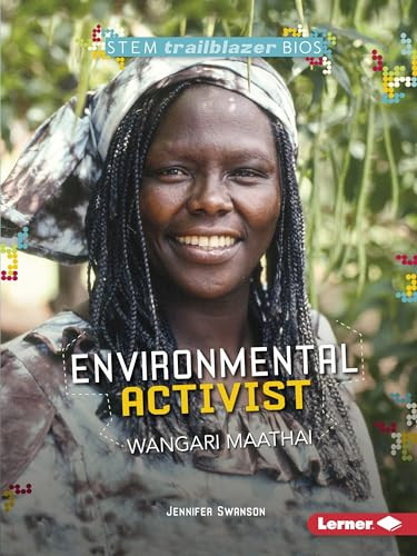 Environmental Activist Wangari Maathai by Jennifer Swanson, 9781541512153