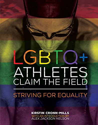 LGBTQ+ Athletes Claim the Field (Striving for Equality) by Kirstin Cronn-Mills, Alex Jackson Nelson, 9781467780124 LGBTQ+ Athletes Claim the Field (Striving for Equality) by Kirstin Cronn-Mills, Alex Jackson Nelson, 9781467780124