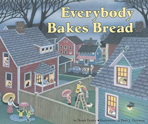 Everybody Bakes Bread by Norah Dooley, Peter J. Thornton, 9780876148952