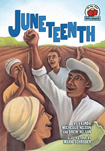 Juneteenth by Drew Nelson, Vaunda Micheaux Nelson, Mark Schroder, 9780822559740