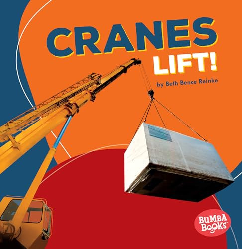 Cranes Lift! by Beth Bence Reinke, 9781512455427