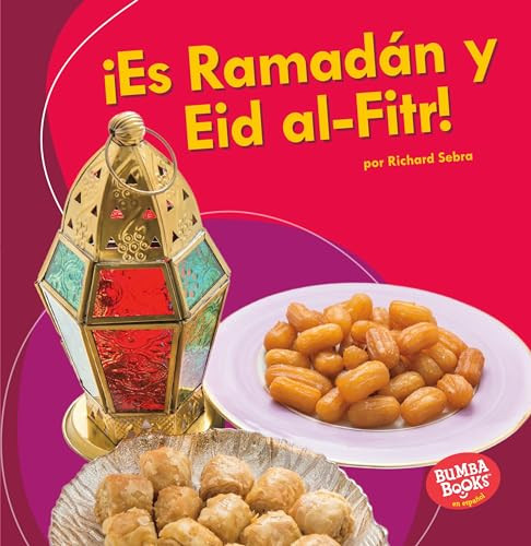 ¡Es Ramadán y Eid al-Fitr! (It's Ramadan and Eid al-Fitr!) (Spanish Edition) by Richard Sebra, 9781541526655 ¡Es Ramadán y Eid al-Fitr! (It's Ramadan and Eid al-Fitr!) (Spanish Edition) by Richard Sebra, 9781541526655