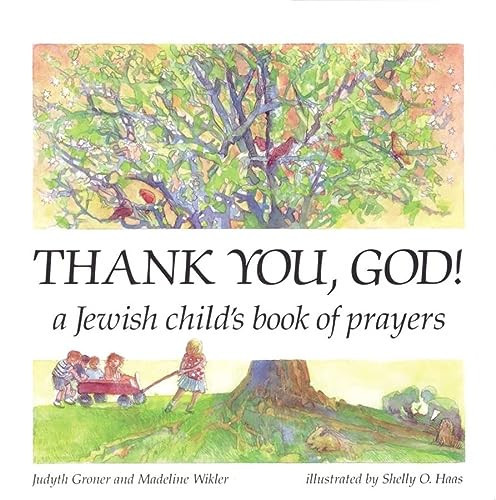 Thank You, God! (A Jewish Child's Book of Prayers) by Madeline Wikler, Judyth Groner, Shelly O. Haas, 9781580131018