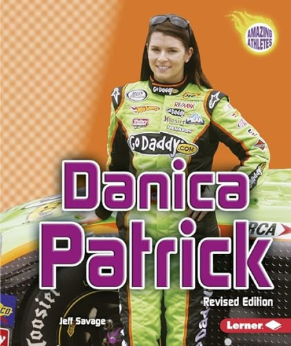 Danica Patrick, 2nd Edition by Jeff Savage, 9780761357605