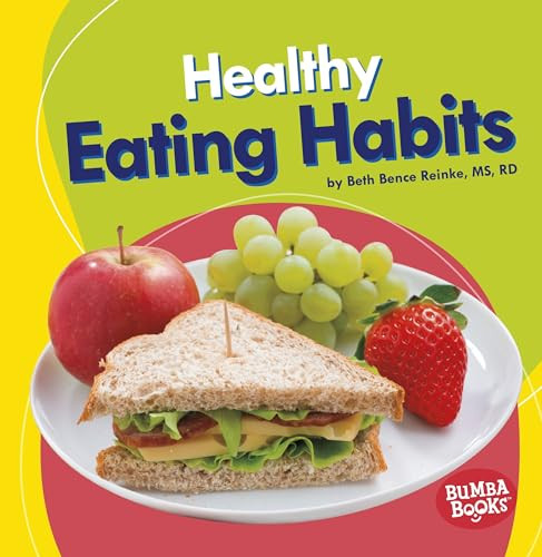 Healthy Eating Habits by Beth Bence Reinke, MS, RD, 9781541526808 Healthy Eating Habits by Beth Bence Reinke, MS, RD, 9781541526808