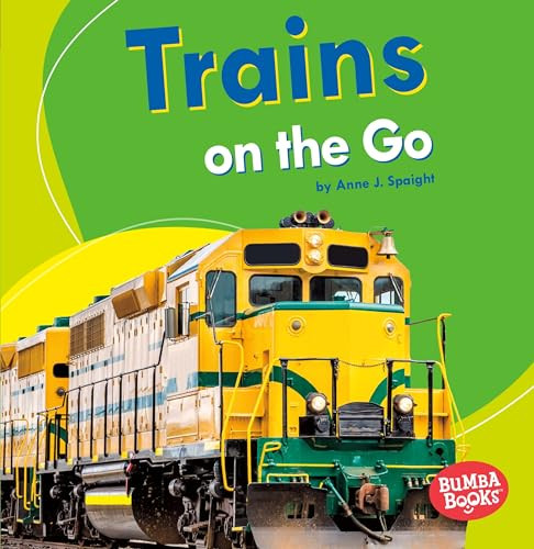 Trains on the Go by Anne J. Spaight, 9781512414851