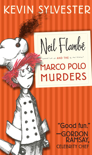 Neil Flambé and the Marco Polo Murders by Kevin Sylvester, Kevin Sylvester, 9781442446045