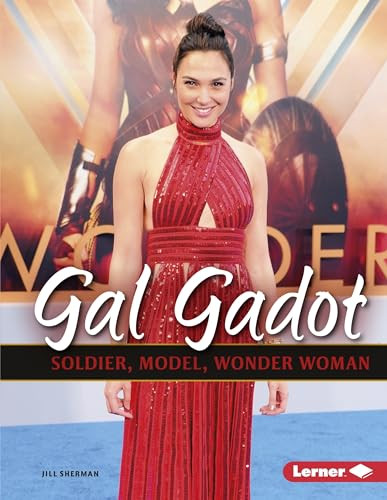 Gal Gadot (Soldier, Model, Wonder Woman) - 9781541523586 by Jill Sherman, 9781541523586 Gal Gadot (Soldier, Model, Wonder Woman) - 9781541523586 by Jill Sherman, 9781541523586