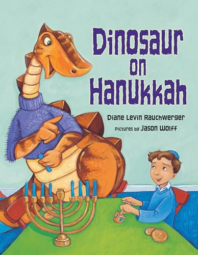 Dinosaur on Hanukkah by Diane Levin Rauchwerger, Jason Wolff, 9781580131438