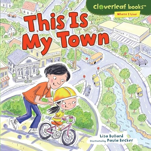 This Is My Town by Lisa Bullard, Paula J. Becker, 9781467795227