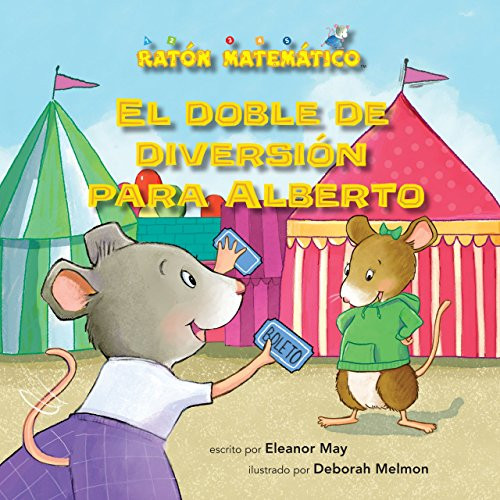 El doble de diversión para Alberto (Albert Doubles the Fun) (Suma de dobles (Adding Doubles)) by Eleanor May, Deborah Melmon, 9781575659954