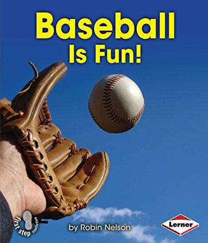 Baseball Is Fun! by Robin Nelson, 9781467715355