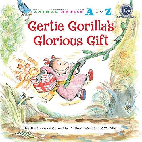 Gertie Gorilla's Glorious Gift by Barbara deRubertis, R.W. Alley, 9781575653181