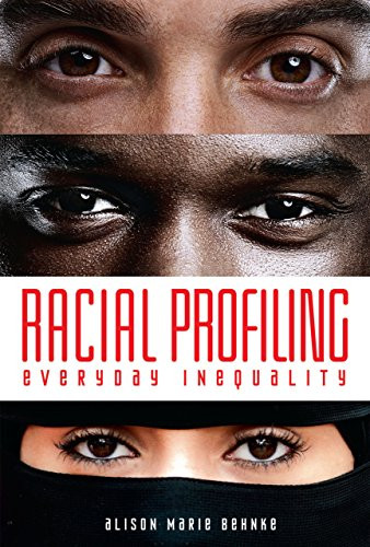 Racial Profiling (Everyday Inequality) by Alison Marie Behnke, 9781512402681