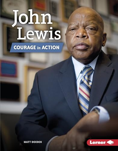 John Lewis (Courage in Action) by Matt Doeden, 9781541512382 John Lewis (Courage in Action) by Matt Doeden, 9781541512382
