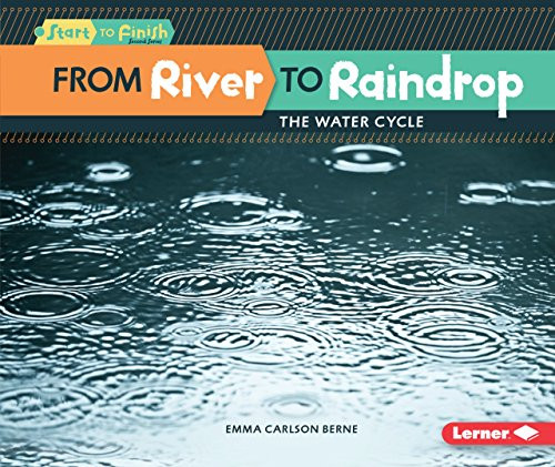 From River to Raindrop (The Water Cycle) by Emma Carlson-Berne, 9781512456233 From River to Raindrop (The Water Cycle) by Emma Carlson-Berne, 9781512456233