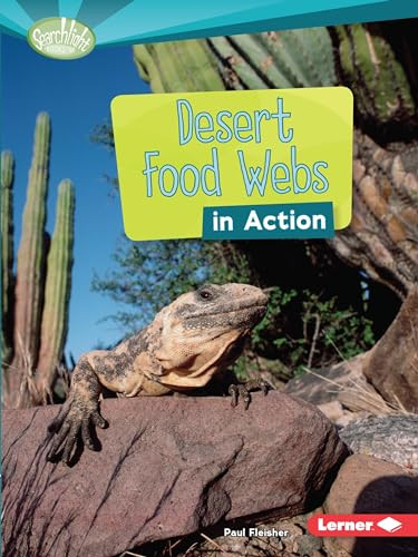 Desert Food Webs in Action by Paul Fleisher, 9781467715522