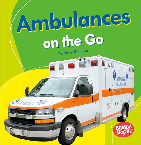 Ambulances on the Go by Kerry Dinmont, 9781512414875