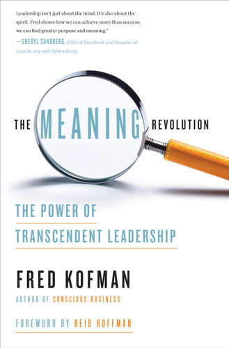 The Meaning Revolution (The Power of Transcendent Leadership) by Fred Kofman, Reid Hoffman, 9781524760731