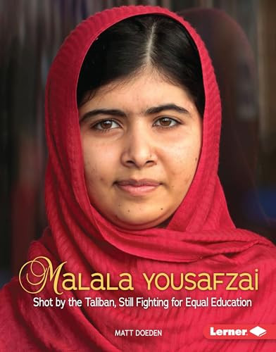 Malala Yousafzai (Shot by the Taliban, Still Fighting for Equal Education) by Matt Doeden, 9781467749077