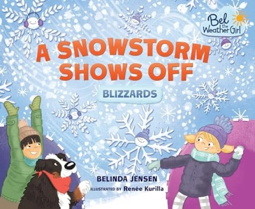 A Snowstorm Shows Off (Blizzards) by Belinda Jensen, Renée Kurilla, 9781467797436