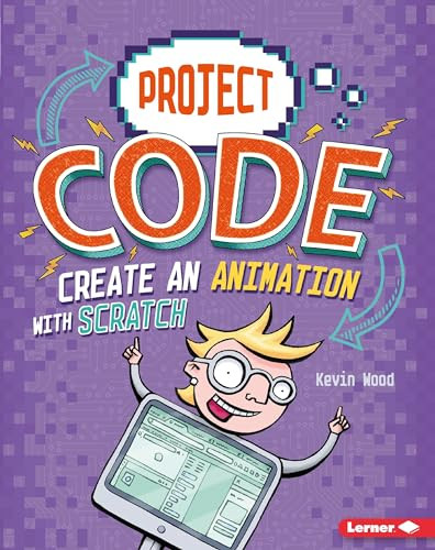 Create an Animation with Scratch by Kevin Wood, Glen McBeth, 9781541525139