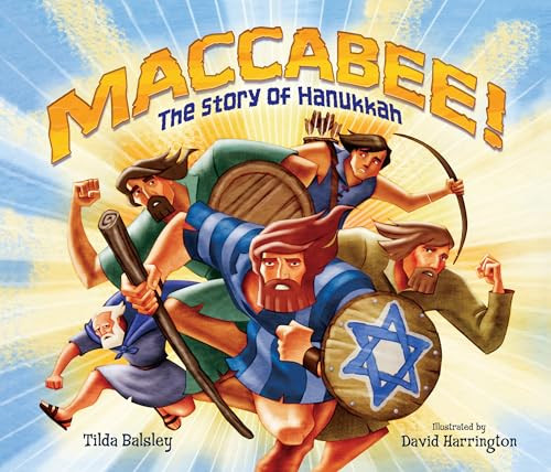 Maccabee! (The Story of Hanukkah) by Tilda Balsley, David Harrington, 9780761345084