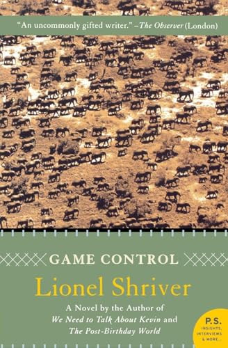 Game Control (A Novel) by Lionel Shriver, 9780061239502