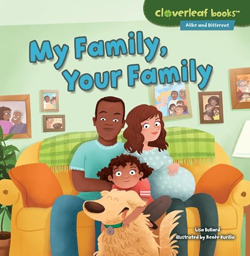 My Family, Your Family by Lisa Bullard, Renée Kurilla, 9781467760294