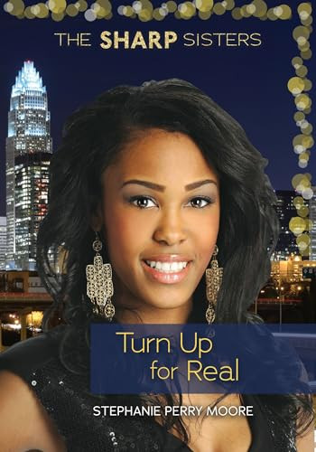 Turn Up for Real by Stephanie Perry Moore, 9781467744904