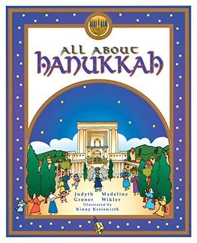 All About Hanukkah by Madeline Wikler, Judyth Groner, Kinny Kreiswirth, 9781580130516