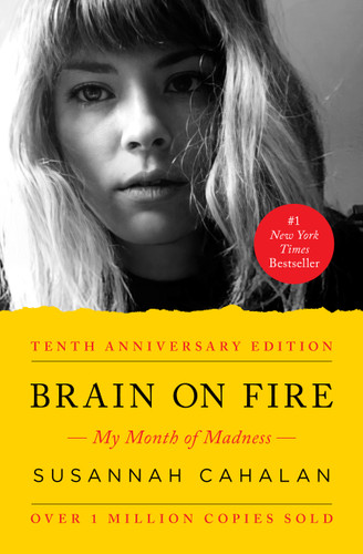 Brain on Fire (10th Anniversary Edition) (My Month of Madness) by Susannah Cahalan, 9781451621389