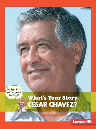 What's Your Story, Cesar Chavez? by Emma Carlson-Berne, 9781467785372