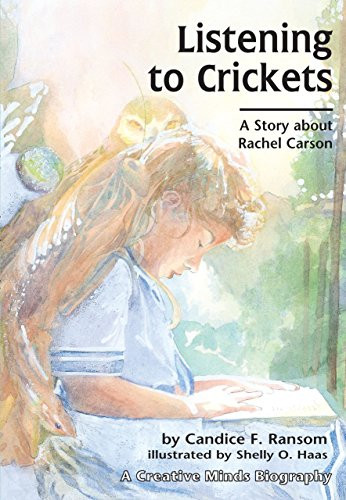 Listening to Crickets (A Story about Rachel Carson) by Candice Ransom, Shelly O. Haas, 9780876146156