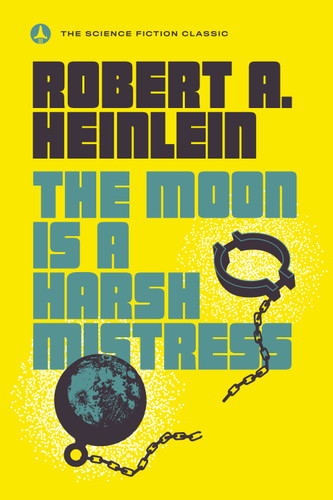 The Moon Is a Harsh Mistress - 9780440001355 by Robert A. Heinlein, 9780440001355