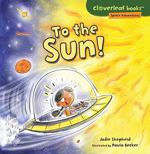 To the Sun! by Jodie Shepherd, Paula J. Becker, 9781512430875