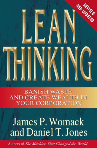 Lean Thinking (Banish Waste and Create Wealth in Your Corporation, Revised and Updated) by James P. Womack, Daniel T. Jones, 9780743249270