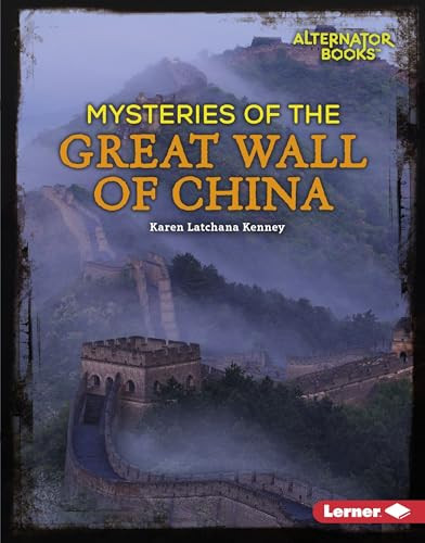 Mysteries of the Great Wall of China by Karen Latchana Kenney, 9781512440133