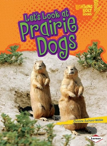 Let's Look at Prairie Dogs by Christine Zuchora-Walske, 9780761350040