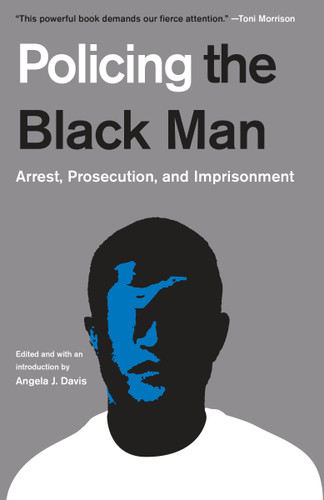 Policing the Black Man (Arrest, Prosecution, and Imprisonment) - 9780525436614 by Angela J. Davis, Bryan Stevenson, Marc Mauer, Bruce Western, Jeremy Travis, 9780525436614