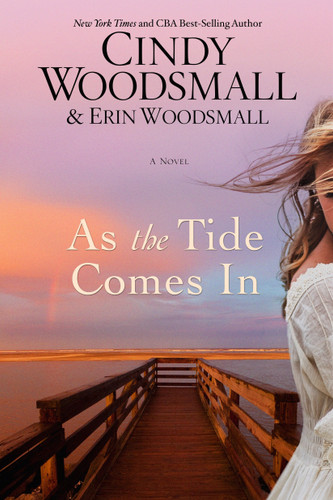 As the Tide Comes In (A Novel) by Cindy Woodsmall, Erin Woodsmall, 9780735291010