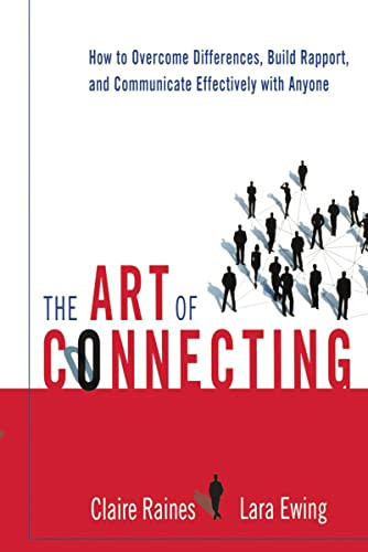 The Art of Connecting (How to Overcome Differences, Build Rapport, and Communicate Effectively with Anyone) by Claire Raines, Lara EWING, 9780814431863
